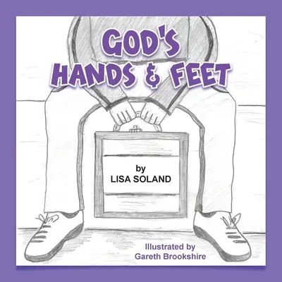 Las manos y los pies de Dios - God's Hands and Feet