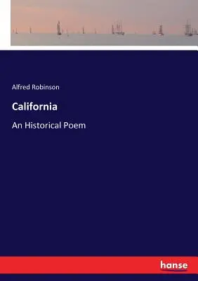 California: Un poema histórico - California: An Historical Poem