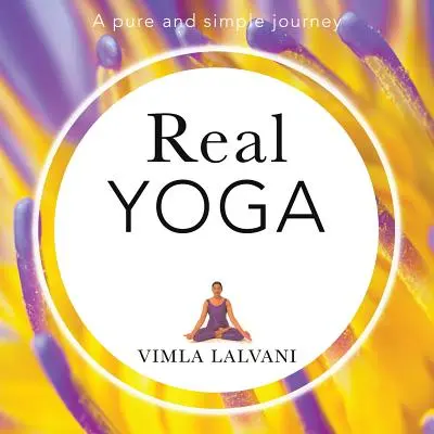 Yoga real: un viaje puro y sencillo - Real Yoga: a pure and simple journey