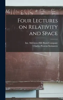 Cuatro conferencias sobre la relatividad y el espacio - Four Lectures on Relativity and Space