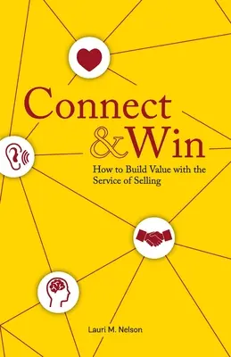 Conectar y ganar: cómo crear valor con el servicio de la venta - Connect & Win: How to Build Value with the Service of Selling