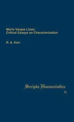 Mario Vargas Llosa: Ensayos críticos sobre caracterización - Mario Vargas Llosa: Critical Essays on Characterization