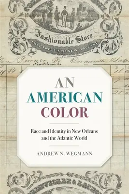 Color americano: raza e identidad en Nueva Orleans y el mundo atlántico - American Color: Race and Identity in New Orleans and the Atlantic World