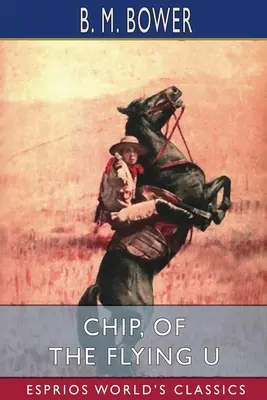 Chip, de la U voladora (Esprios Clásicos) - Chip, of the Flying U (Esprios Classics)