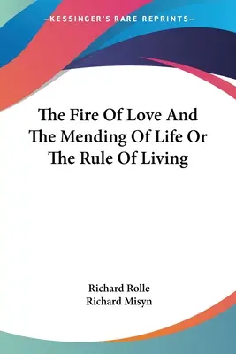 El fuego del amor y la reparación de la vida o La regla de vivir - The Fire Of Love And The Mending Of Life Or The Rule Of Living