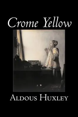 Crome Yellow de Aldous Huxley, Ciencia Ficción, Clásicos, Literario - Crome Yellow by Aldous Huxley, Science Fiction, Classics, Literary