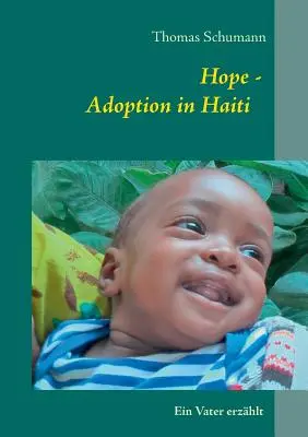 Esperanza - Adopción en Haití: Ein Vater erzhlt - Hope - Adoption in Haiti: Ein Vater erzhlt