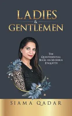 Damas y caballeros: El libro por excelencia de la etiqueta moderna - Ladies & Gentlemen: The Quintessential Book on Modern Etiquette