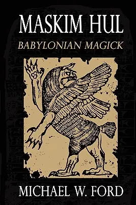 Maskim Hul: Magia Babilónica - Maskim Hul: Babylonian Magick