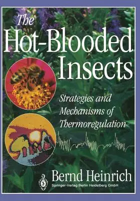 Los insectos de sangre caliente: Estrategias y mecanismos de termorregulación - The Hot-Blooded Insects: Strategies and Mechanisms of Thermoregulation