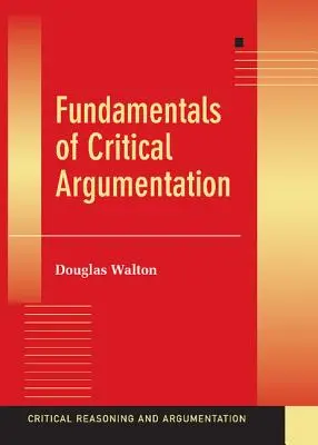 Fundamentos de la argumentación crítica - Fundamentals of Critical Argumentation