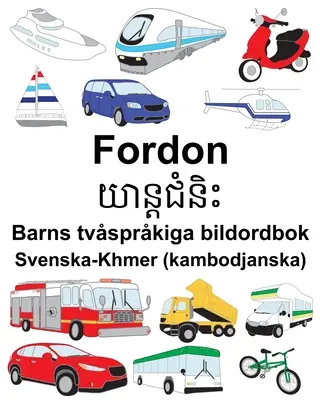 Sueco-Khmer (camboyano) Vehicles Diccionario ilustrado bilingüe para niños - Svenska-Khmer (kambodjanska) Fordon Barns tvsprkiga bildordbok