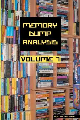 Antología del análisis de volcados de memoria, volumen 7 - Memory Dump Analysis Anthology, Volume 7