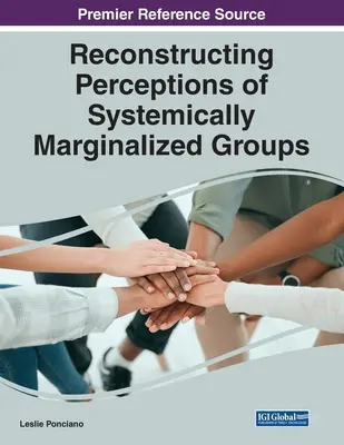 Reconstrucción de las percepciones de los grupos sistemáticamente marginados - Reconstructing Perceptions of Systemically Marginalized Groups