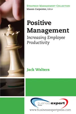 Gestión Positiva: Cómo aumentar la productividad de los empleados - Positive Management: Increasing Employee Productivity