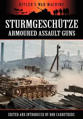 Sturmgeschtze - Cañones de asalto blindados - Sturmgeschtze - Amoured Assault Guns