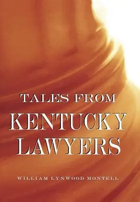 Historias de abogados de Kentucky - Tales from Kentucky Lawyers