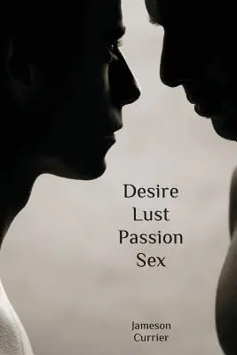 Deseo, lujuria, pasión, sexo - Desire, Lust, Passion, Sex