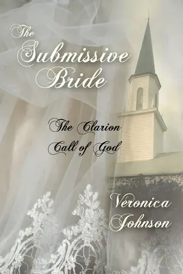 La novia sumisa: El toque de clarín de Dios - The Submissive Bride: The Clarion Call of God