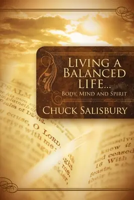 Vivir una vida equilibrada: Cuerpo, mente y espíritu - Living a Balanced Life: Body, Mind and Spirit