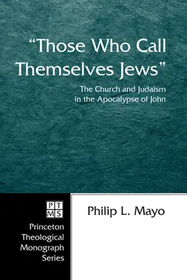 Los que se dicen judíos: La Iglesia y el judaísmo en el Apocalipsis de Juan - Those Who Call Themselves Jews: The Church and Judaism in the Apocalypse of John