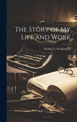 La historia de mi vida y mi obra - The Story of my Life and Work