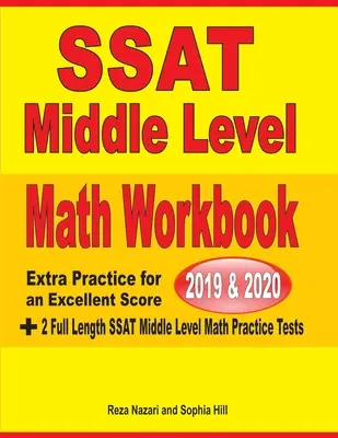 SSAT Middle Level Math Workbook 2019-2020: Práctica adicional para una puntuación excelente + 2 Pruebas de práctica de matemáticas de nivel medio SSAT de longitud completa - SSAT Middle Level Math Workbook 2019-2020: Extra Practice for an Excellent Score + 2 Full Length SSAT Middle Level Math Practice Tests