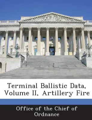 Datos balísticos terminales, Volumen II, Fuego de artillería - Terminal Ballistic Data, Volume II, Artillery Fire