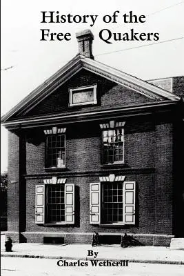 Historia de los cuáqueros libres - History of the Free Quakers