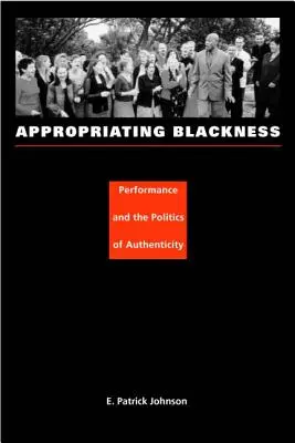 Apropiación de la negritud: Performance and the Politics of Authenticity - Appropriating Blackness: Performance and the Politics of Authenticity