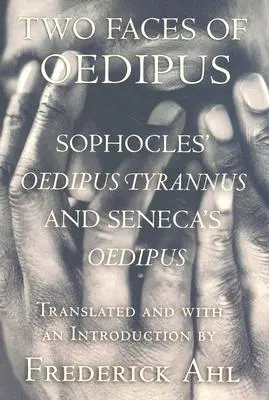 Las dos caras de Edipo: Edipo Tirano de Sófocles» y “Edipo” de Séneca» - Two Faces of Oedipus: Sophocles' oedipus Tyrannus