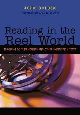 Leer en el mundo del cine: La enseñanza de documentales y otros textos de no ficción - Reading in the Reel World: Teaching Documentaries and Other Nonfiction Texts