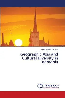 Eje geográfico y diversidad cultural en Rumanía - Geographic Axis and Cultural Diversity in Romania