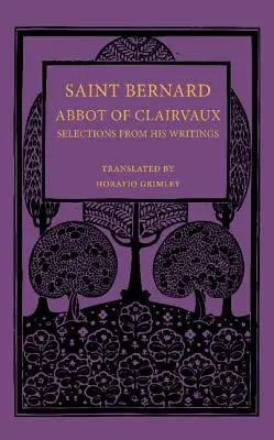 San Bernardo Abad de Claraval: Selecciones de sus escritos - Saint Bernard Abbot of Clairvaux: Selections from His Writings