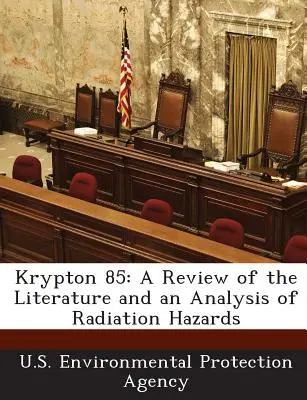 Criptón 85: Revisión de la bibliografía y análisis de los riesgos de radiación - Krypton 85: A Review of the Literature and an Analysis of Radiation Hazards