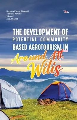 El desarrollo del agroturismo potencial basado en productos básicos en los alrededores del monte Wilis - The Development of Potential Commodity Based Agrotourism in Around Mt. Wilis