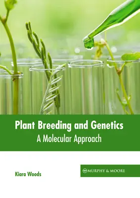 Fitomejoramiento y genética: Un enfoque molecular - Plant Breeding and Genetics: A Molecular Approach