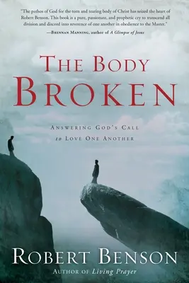 El cuerpo roto: Cómo responder a la llamada de Dios a amarnos los unos a los otros - The Body Broken: Answering God's Call to Love One Another