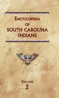 Enciclopedia de los Indios de Carolina del Sur (Volumen Dos) - Encyclopedia of South Carolina Indians (Volume Two)