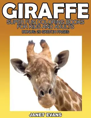 Jirafa: Libros para colorear superdivertidos para niños y adultos (Bono: 20 dibujos) - Giraffe: Super Fun Coloring Books for Kids and Adults (Bonus: 20 Sketch Pages)