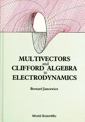 Multivectores y álgebra de Clifford en electrodinámica - Multivectors and Clifford Algebra in Electrodynamics