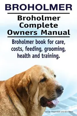 Broholmer. Broholmer Manual Completo del Propietario. Libro sobre cuidados, costes, alimentación, peluquería, salud y adiestramiento. - Broholmer. Broholmer Complete Owners Manual. Broholmer book for care, costs, feeding, grooming, health and training.