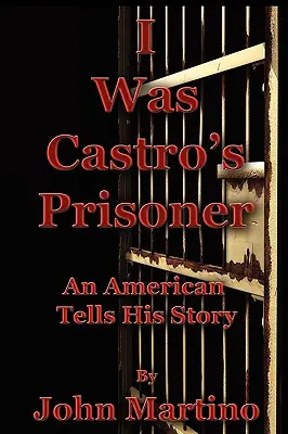 Yo fui prisionero de Castro - I Was Castro's Prisoner