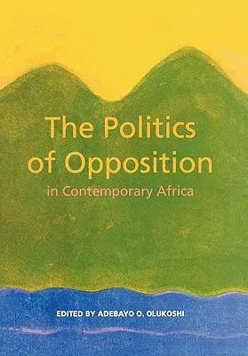 La política de oposición en el África contemporánea - The Politics of Opposition in Contemporary Africa