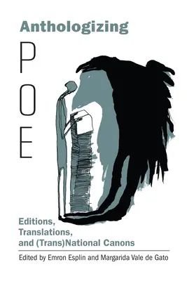 Antologización de Poe: ediciones, traducciones y cánones (trans)nacionales - Anthologizing Poe: Editions, Translations, and (Trans)National Canons