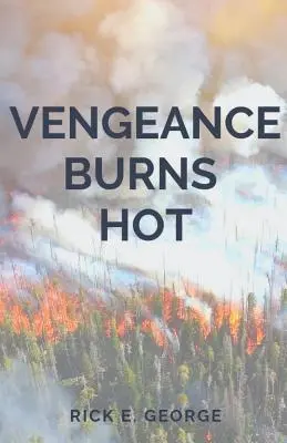 La venganza quema caliente - Vengeance Burns Hot