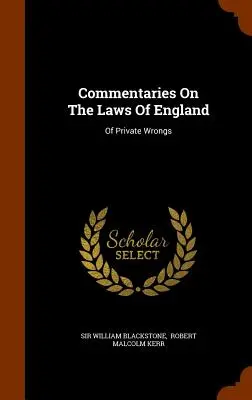 Comentarios sobre las leyes de Inglaterra: De los errores privados - Commentaries On The Laws Of England: Of Private Wrongs