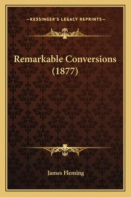 Conversiones notables (1877) - Remarkable Conversions (1877)
