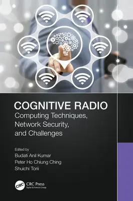 Radio Cognitiva: Técnicas informáticas, seguridad de la red y desafíos - Cognitive Radio: Computing Techniques, Network Security and Challenges