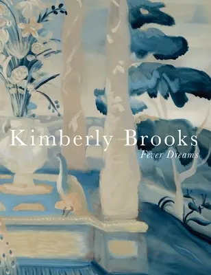 Sueños de fiebre Kimberly Brooks - Fever Dreams: Kimberly Brooks